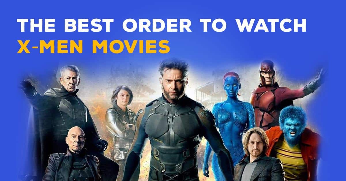 the best order to watch x men movies