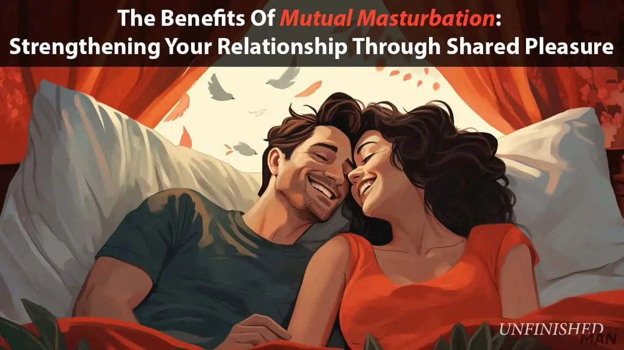 The Benefits Of Mutual Masturbation