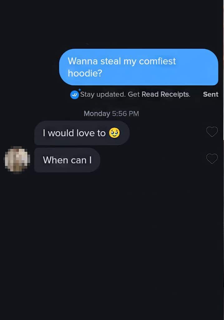 Best Tinder Pick Up Lines and Openers In 2025 10 Hey wanna steal my comfiest hoodie